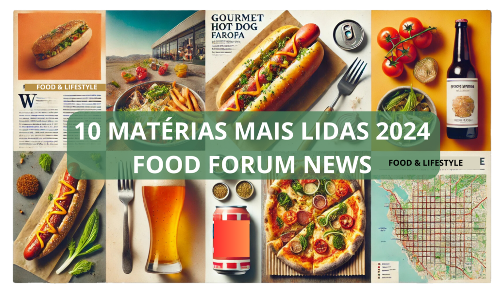 10 MATERIAS MAIS LIDAS 2024 FOOD FORUM NEWS